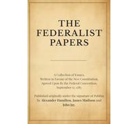 The Federalist Papers (Annotated)