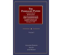 The Federalist Papers: Volume 1
