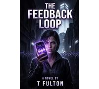 The Feedback Loop: The Ghost in the Machine (The Shadow Mind Series)