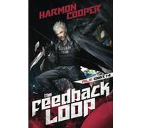 The Feedback Loop Volume 1: (Books 1-4) (Gamelit Portal Fantasy Adventure) (Omnibus)