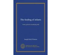 The feeding of infants: home guide for modifying milk