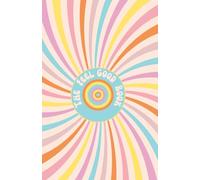 The Feel Good Book: 150 feel good quotes | Paperback | 150 pages | 5.5 x 8.5 inch | For all ages