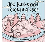 The Feel-Good Colouring Book