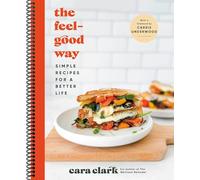 The Feel-Good Way: Simple Recipes for a Better Life(Spiral bound)