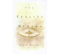 The Feeling Buddha: A Buddhist Psychology of Character, Adversity and Passion