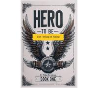 The Feeling of Flying: 1 (Hero to Be)