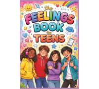 The feelings book for teens: a place to write feelings, emotions, thoughts and to let it all out in one convenient book.