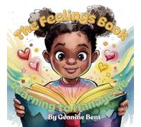 The Feelings Book Learning to Manage Me (The Growing Me Series)