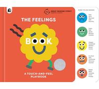 The Feelings Book: Touch-and-Feel Emotions: Created in partnership with the Play team at Great Ormond Street Hospital