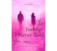 The Feelings I Never Told You - Part 2: I didn’t have you forever, but I had these moments.