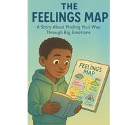 The Feelings Map: A Story About Finding Your Way Through Big Emotions: 1