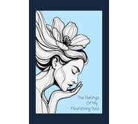 The Feelings Of My Flourishing Soul