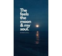 The Feels The Moon and My Soul