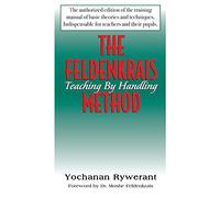 The Feldenkrais Method: Teaching by Handling