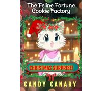 The Feline Fortune Cookie Factory: Christmas Surprise!