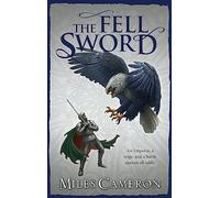 The Fell Sword – Fantasía histórica con batallas auténticas (The Traitor Son Cycle)
