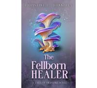 The Fellborn Healer: A Slice-of-Life Cozy Fantasy (Tales of Highspire)