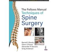 The Fellows Manual Techniques of Spine Surgery