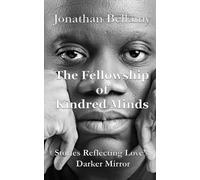 The Fellowship of Kindred Minds:: Stories Reflecting Love's Darker Mirror