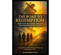 The Fellowship of the Cross: From Addiction to Resurrection (Spiritual)
