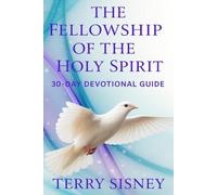 The Fellowship Of The Holy Spirit: 30-Day Devotional Guide