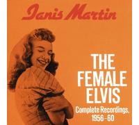 The Female Elvis: Complete Recordings 1956-60 By Janis Martin (2010-01-06)