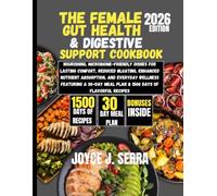 The Female Gut Health & Digestive Support Cookbook 2026: Nourishing, Microbiome-Friendly Dishes for Lasting Comfort, Reduced Bloating, Enhanced ... (The Joyce J. Serra Kitchen Collection)