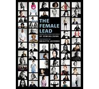The Female Lead: Women Who Shape Our World