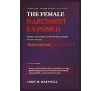 THE FEMALE NARCISSIST EXPOSED: Why She's More Dangerous Than Her Male Counterpart (And Harder to Escape)