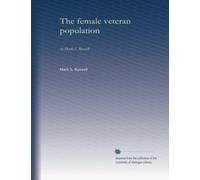The female veteran population: by Mark S. Russell