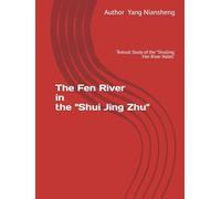 The Fen River in the "Shui Jing Zhu": Textual Study of the "Shuijing: Fen River Notes"