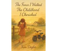 The Fence I Walked The Childhood I Cherished