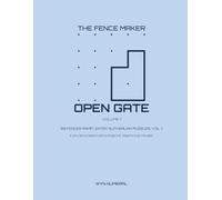 The Fence Maker Open Gate - Vol. 1: 99 Fences Await, Entry Slitherlink Puzzles, Vol. 1 (The Fence Maker: Slitherlink Series)