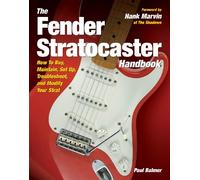 The fender stratocaster handbook: How to Buy, Maintain, Set Up, Troubleshoot, and Modify Your Strat