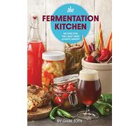 The Fermentation Kitchen: Recipes for the Craft Beer Lover’s Pantry