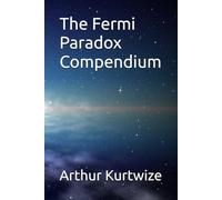 The Fermi Paradox Compendium (Sci-Fi Short Stories)