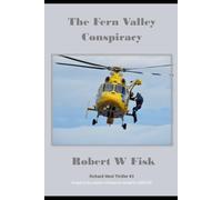 The Fern Valley Conspiracy: A Richard West Thriller