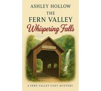 The Fern Valley Whispering Falls: A Fern Valley Cozy Mystery