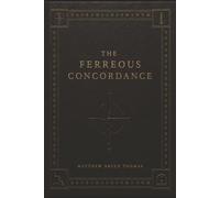 THE FERREOUS CONCORDANCE: FOUR TESTAMENTS OF THE SACRA CORPUS