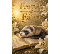 The Ferret Of Faith Journal