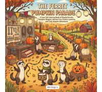The Ferret Pumpkin Parade: A Cute Fall Coloring Book of Playful Ferrets, Pumpkin Wagons, Harvest Fun, Festive Lanterns, and Cozy Autumn Adventures
