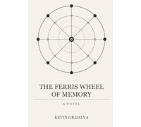 The Ferris Wheel of Memory: A Thriller of Lost Time, Hidden Truths, and the Power of the Mind
