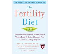 La dieta de la fertilidad – Investigación: formas naturales para mejorar ovulación y concepción