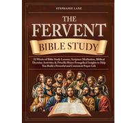 The Fervent Bible Study: 52 Weeks of Bible Study Lessons, Scripture Meditation, Biblical Doctrine Activities & Priscilla Shirer Evangelical Insights ... Build a Powerful and Consistent Prayer Life