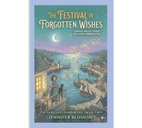 The Festival of Forgotten Wishes: A Magical Inn Cozy Fantasy with a Very Opinionated Cat (The Familiar's Harbor Inn)