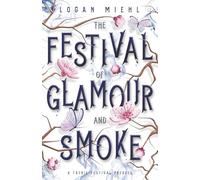 The Festival of Glamour and Smoke (Faerie Festival Series)