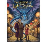 The Festival of Light and Shadow (The Blue Dragon Series: 10 Stories + 1 Bonus Truth Story.)