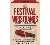 The Festival Wristbands: Murder at the Main Stage: A 45,360 Suspect Murder Mystery Puzzle You Solve Yourself - An Interactive Whodunit Game for Adults ... (The Alibi Files Murder Mystery Puzzles)