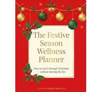 The Festive Season Wellness Planner: A 6-W hristmas Weight Maintenance & Mindful Eating Journal to Stay on Track Through the Holidays
