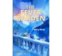 The Fever Garden (Duna Books: Hungary's Literary Heritage in English Translation)